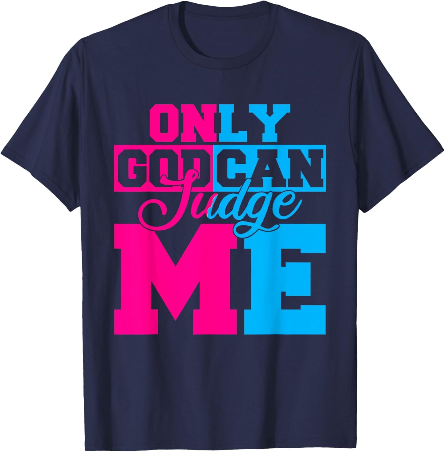 Only God Can Judge Me Cute Jesus Christ Women Men Christian T-Shirt - T-Shirt | Navy