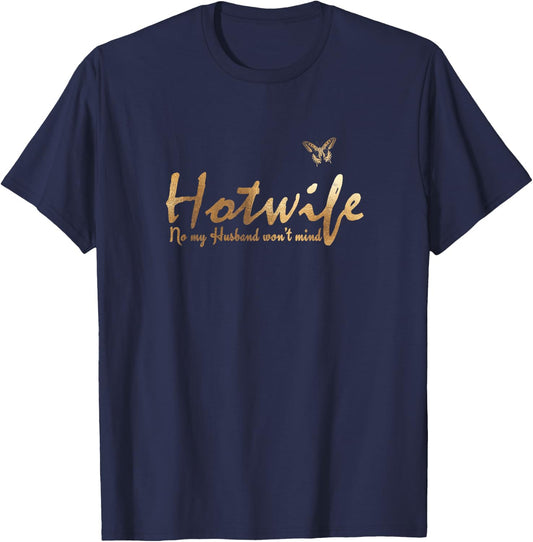 My husband won't mind in Gold - Hotwife T-Shirt - T-Shirt | Navy