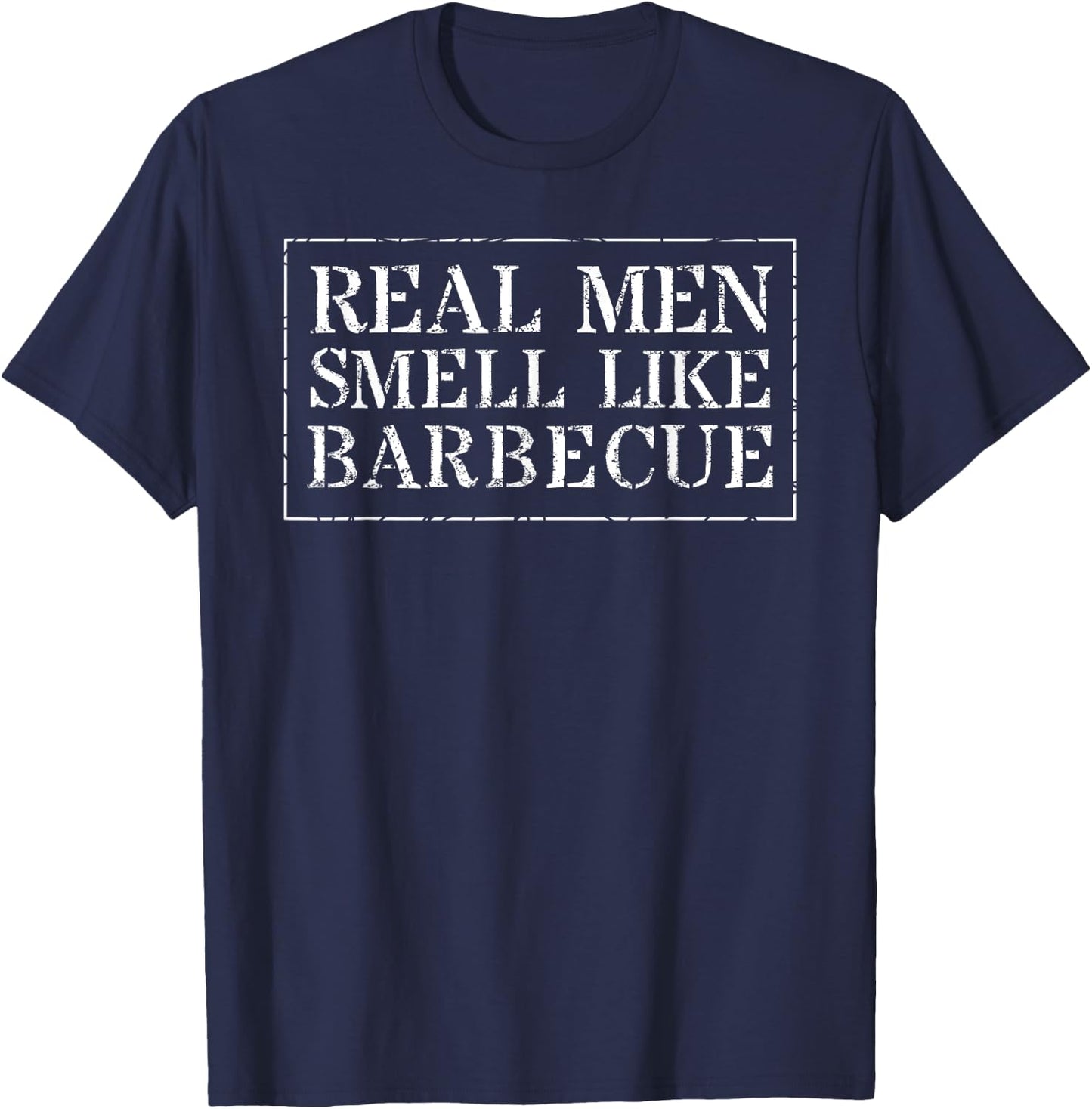 Funny BBQ Grilling Gift T Shirt Real Men Smell Like Barbecue T-Shirt - T-Shirt | Navy
