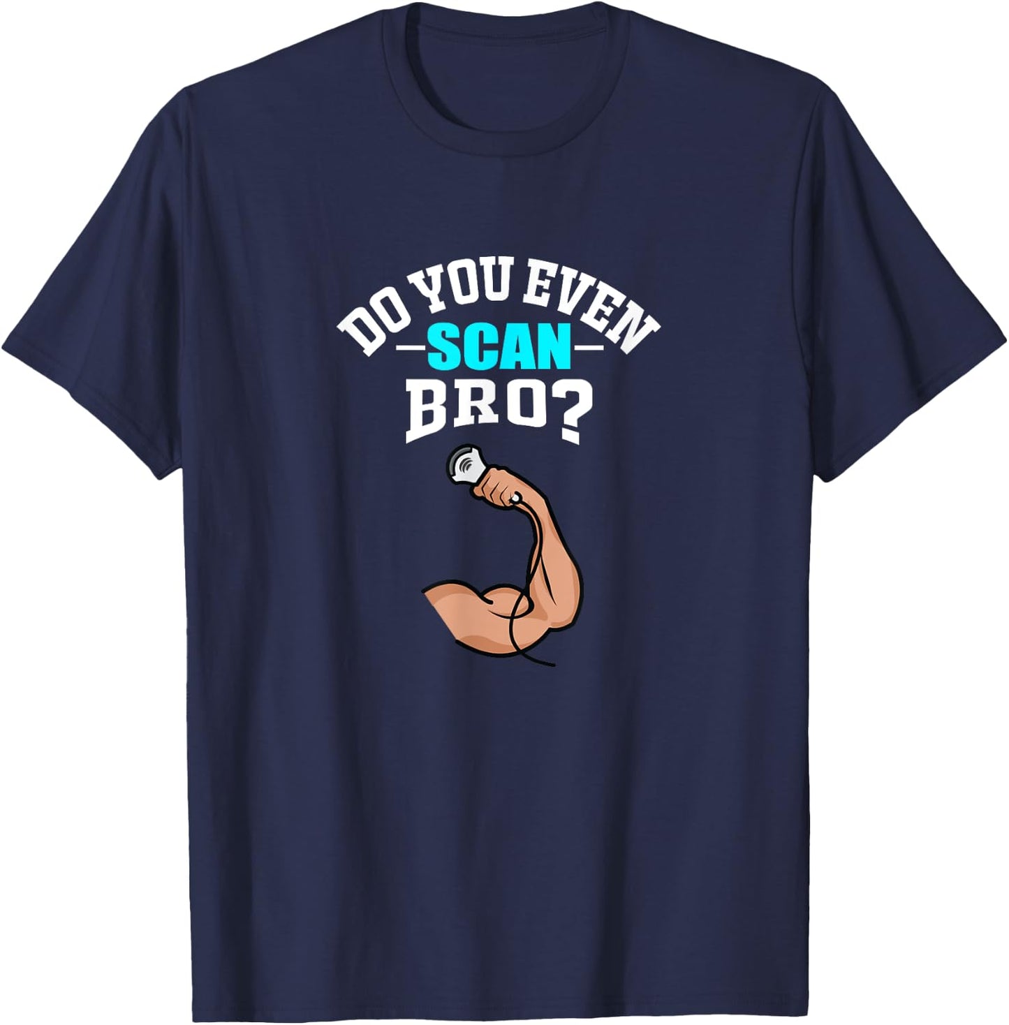 Funny Ultrasound Tech Sonographer Radiology Scan Bro T-Shirt - T-Shirt | Navy