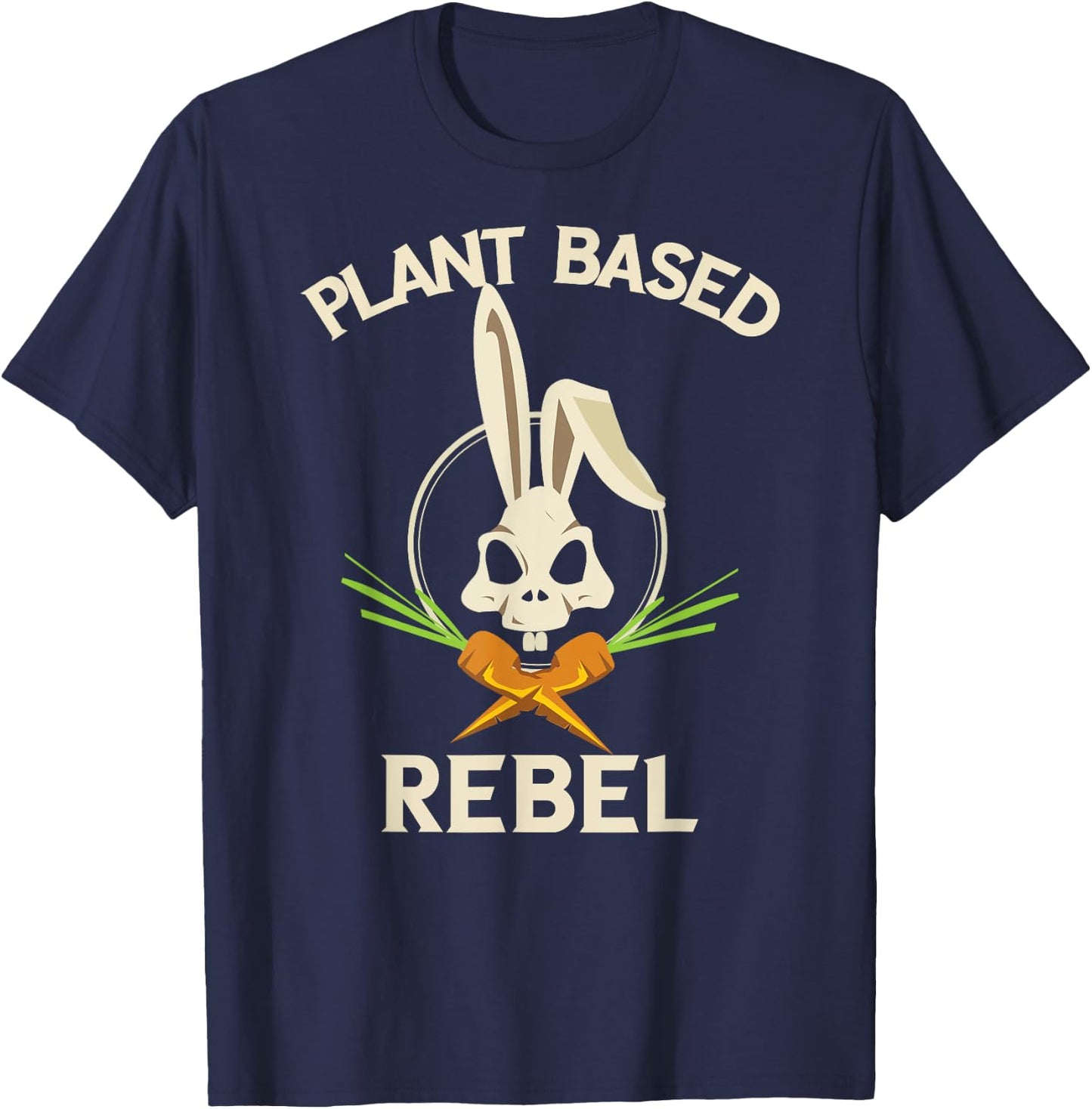 Plant Based Rebel Funny Vegan Vegetarian Bunny Gift T-Shirt - T-Shirt | Navy