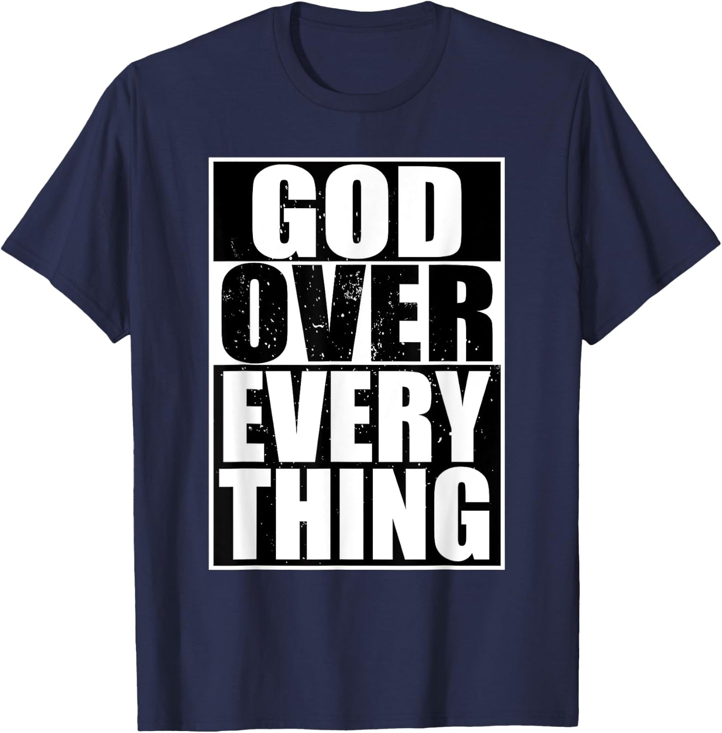 God Over Everything Cool Christian Funny Gift Men T-Shirt - T-Shirt | Navy