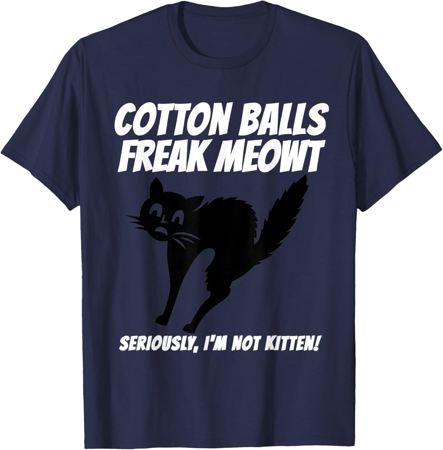 Funny Black Cat Pun Freak Meowt Quote Cotton Balls Phobia T-Shirt - T-Shirt | Navy