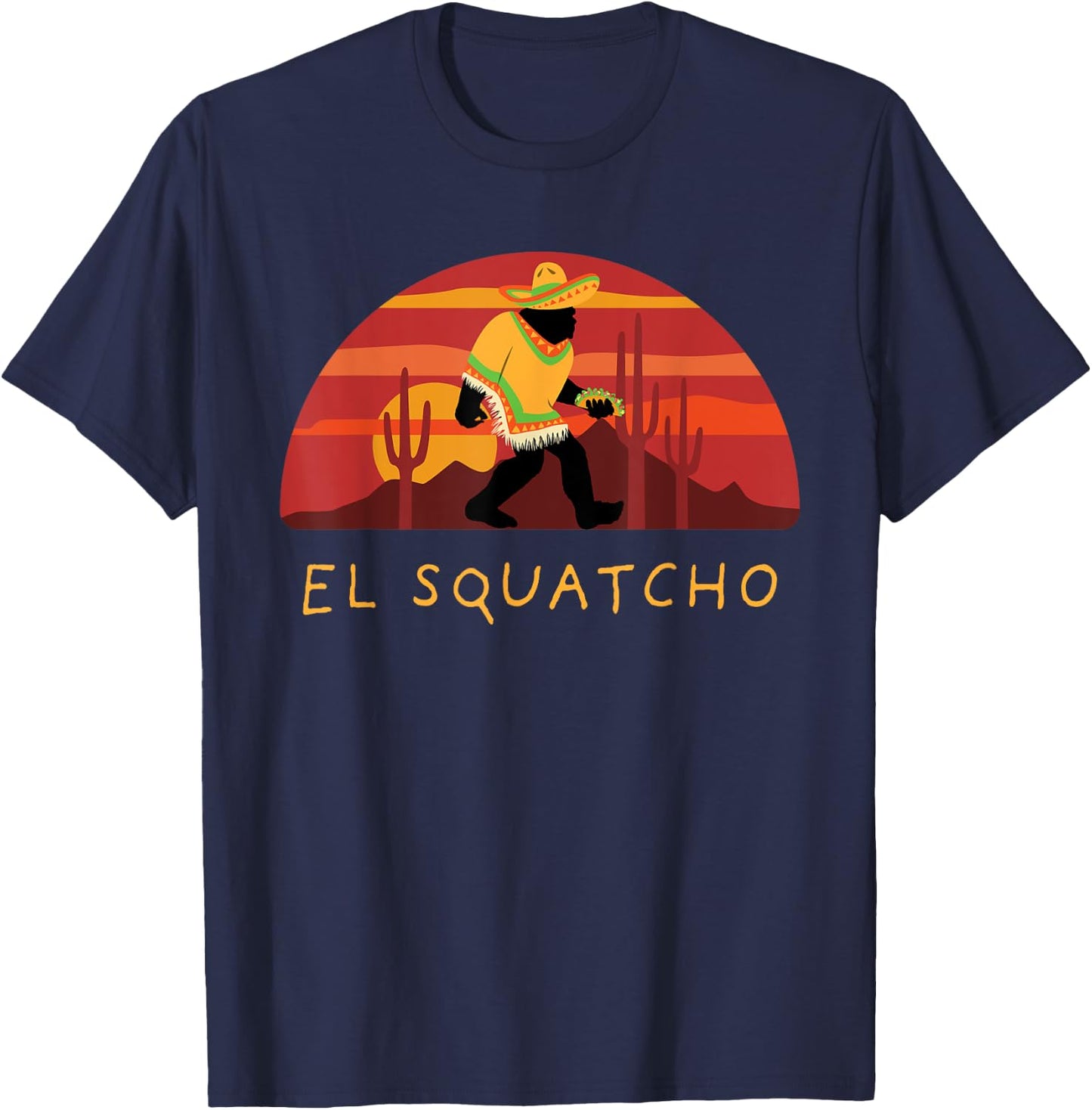 Funny Bigfoot Taco El Squatcho Hide and Seek Desert Sunset T-Shirt - T-Shirt | Navy