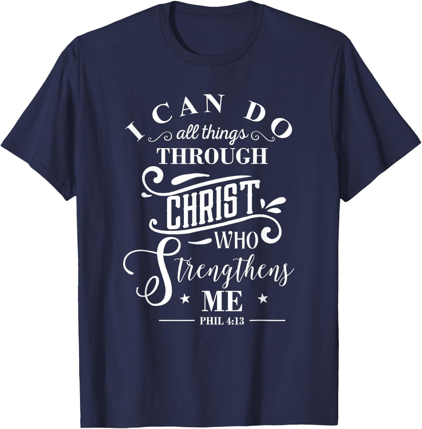 I Can Do All Things Philippians 4:13 Bible Verse T-Shirt - T-Shirt | Navy