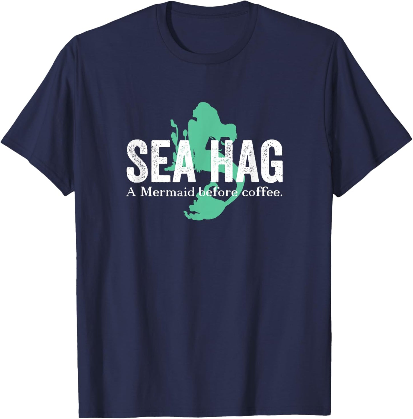 Funny Mermaid Sea Hag Iced Coffee Hot Cold Drinks Lover T-Shirt - T-Shirt | Navy