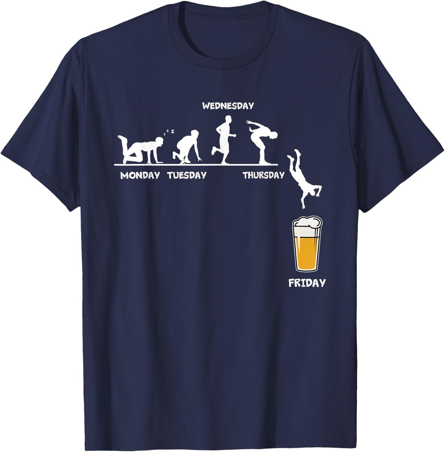 Monday Tuesday Wednesday Thursday Friday Funny Beer Drinking T-Shirt - T-Shirt | Navy