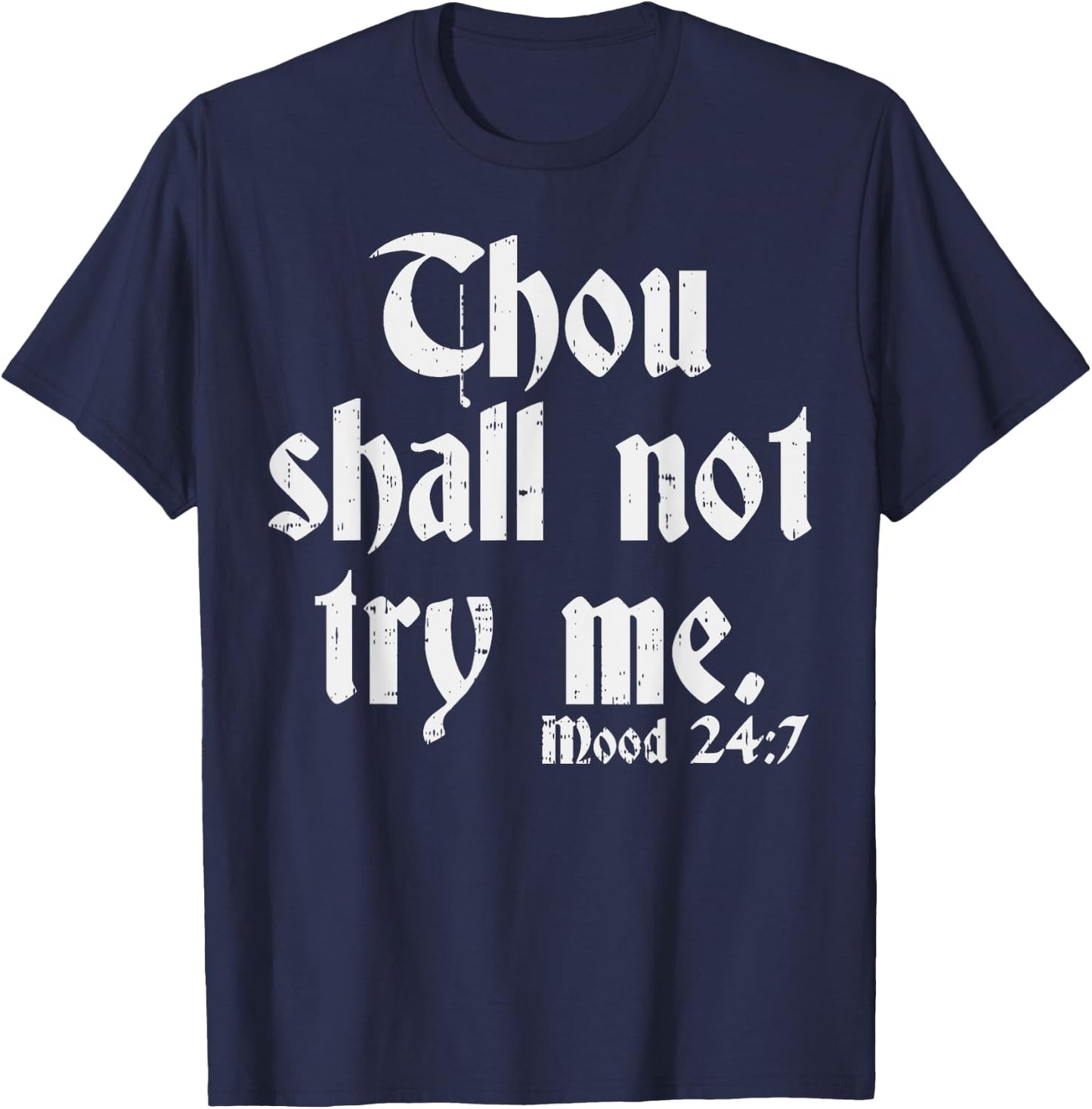 Thou Shall Not Try Me Shirt Funny Sarcastic Humor T-Shirt - T-Shirt | Navy