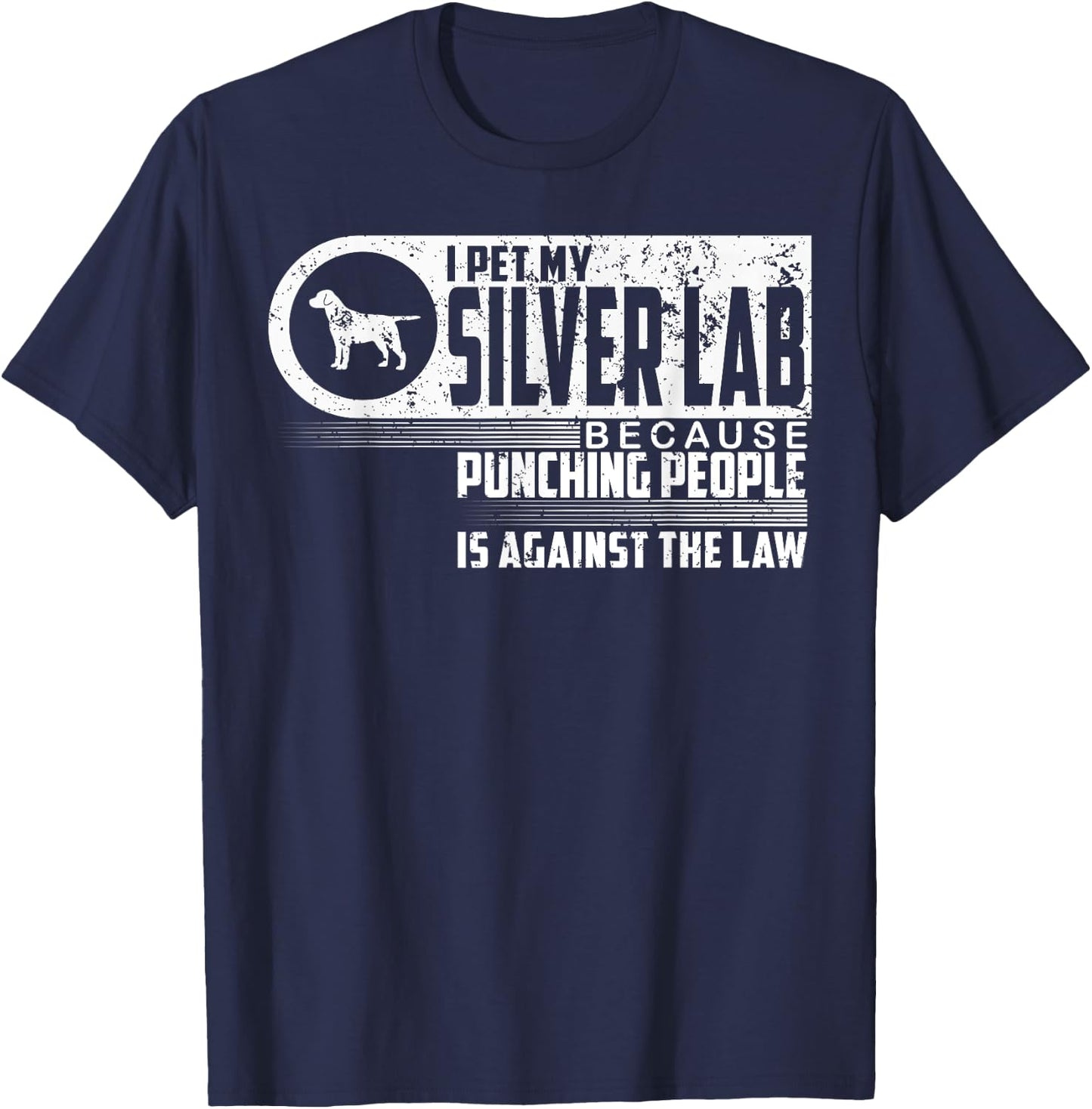 Labrador Retriever I Pet My Silver Lab Dog Lovers Shirt Gift T-Shirt - T-Shirt | Navy