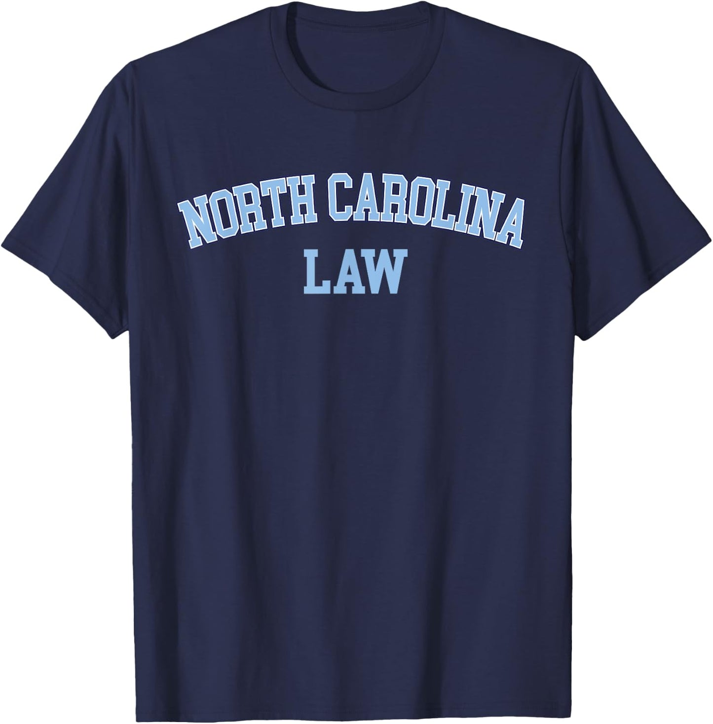 North Carolina Law, Attorney Bar Graduate Lawyer College T-Shirt - T-Shirt | Navy