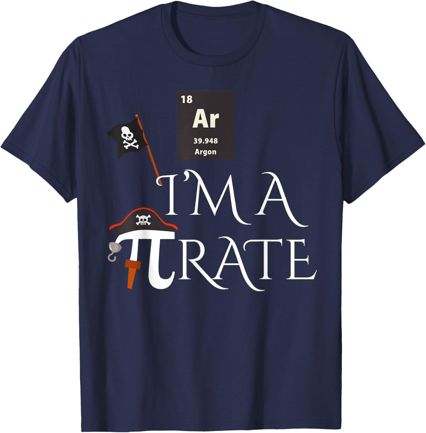 Funny Pirate Gift Ar I'm A Pirate Costume Men Women Kids T-Shirt - T-Shirt | Navy