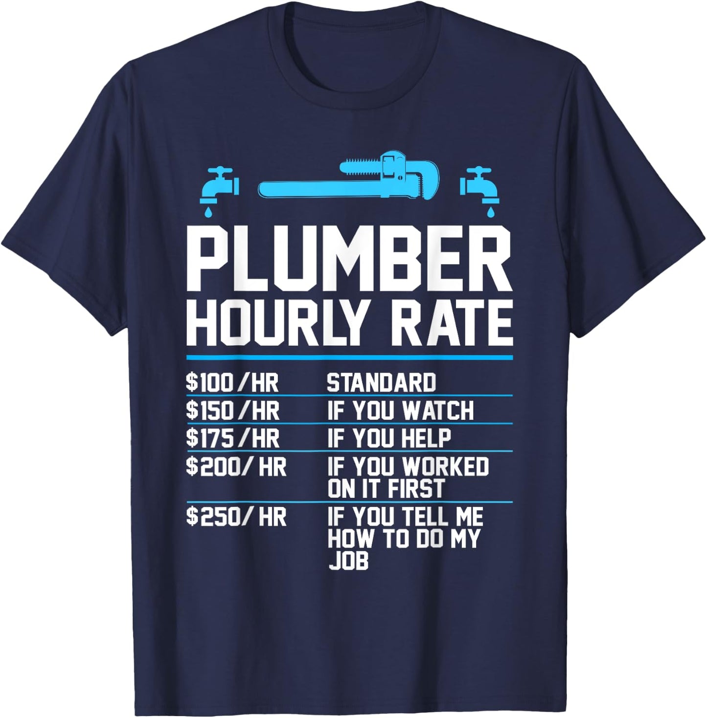 Plumber Hourly Rate - Funny Plumbing T-Shirt - T-Shirt | Navy