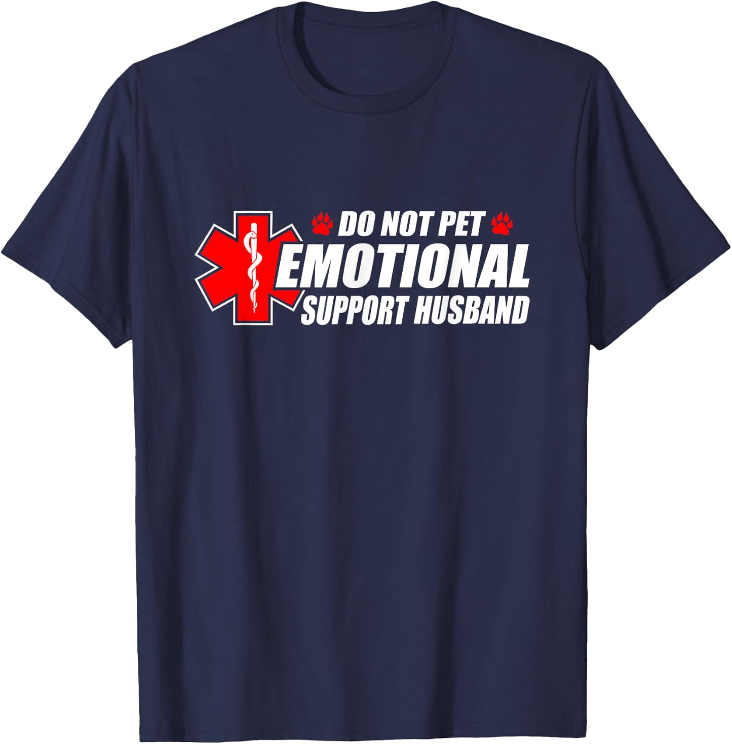 Do Not Pet Emotional Support Husband Humor T-Shirt - T-Shirt | Navy
