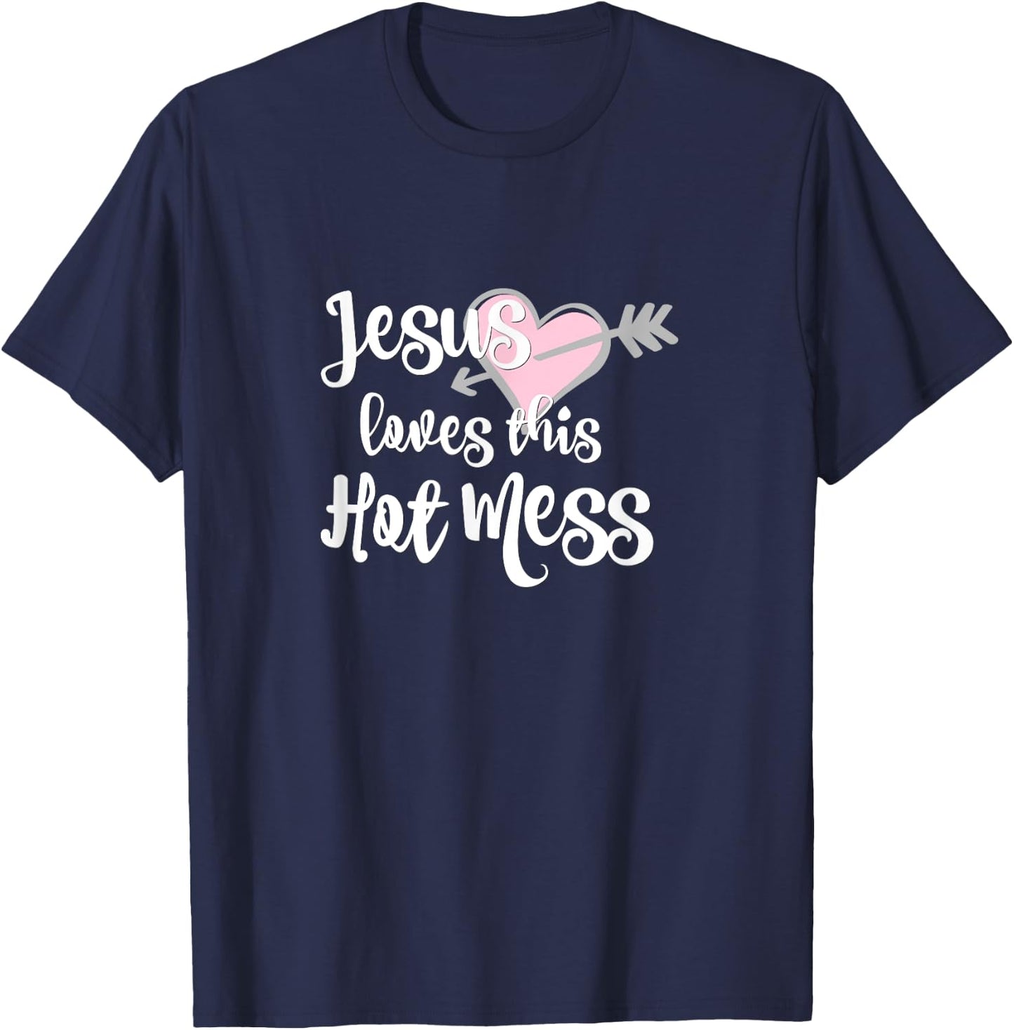Jesus Loves This Hot Mess Funny T-Shirt - T-Shirt | Navy