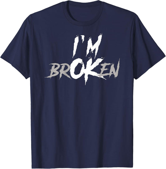 (Back) I'm Ok I'm Broken Invisible Illness Saying Men Women T-Shirt - T-Shirt | Navy