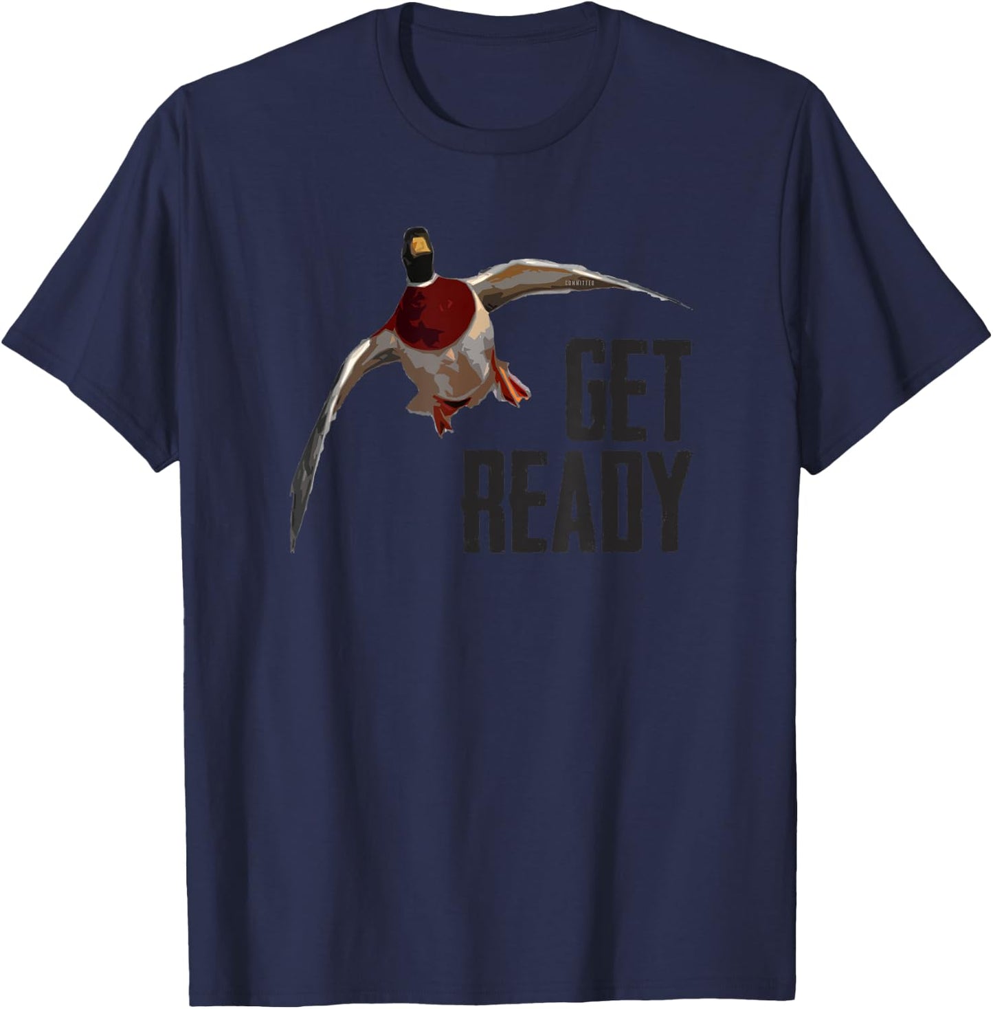 Get Ready Drake - Duck Hunting Shirt by Committed Waterfowl T-Shirt - T-Shirt | Navy
