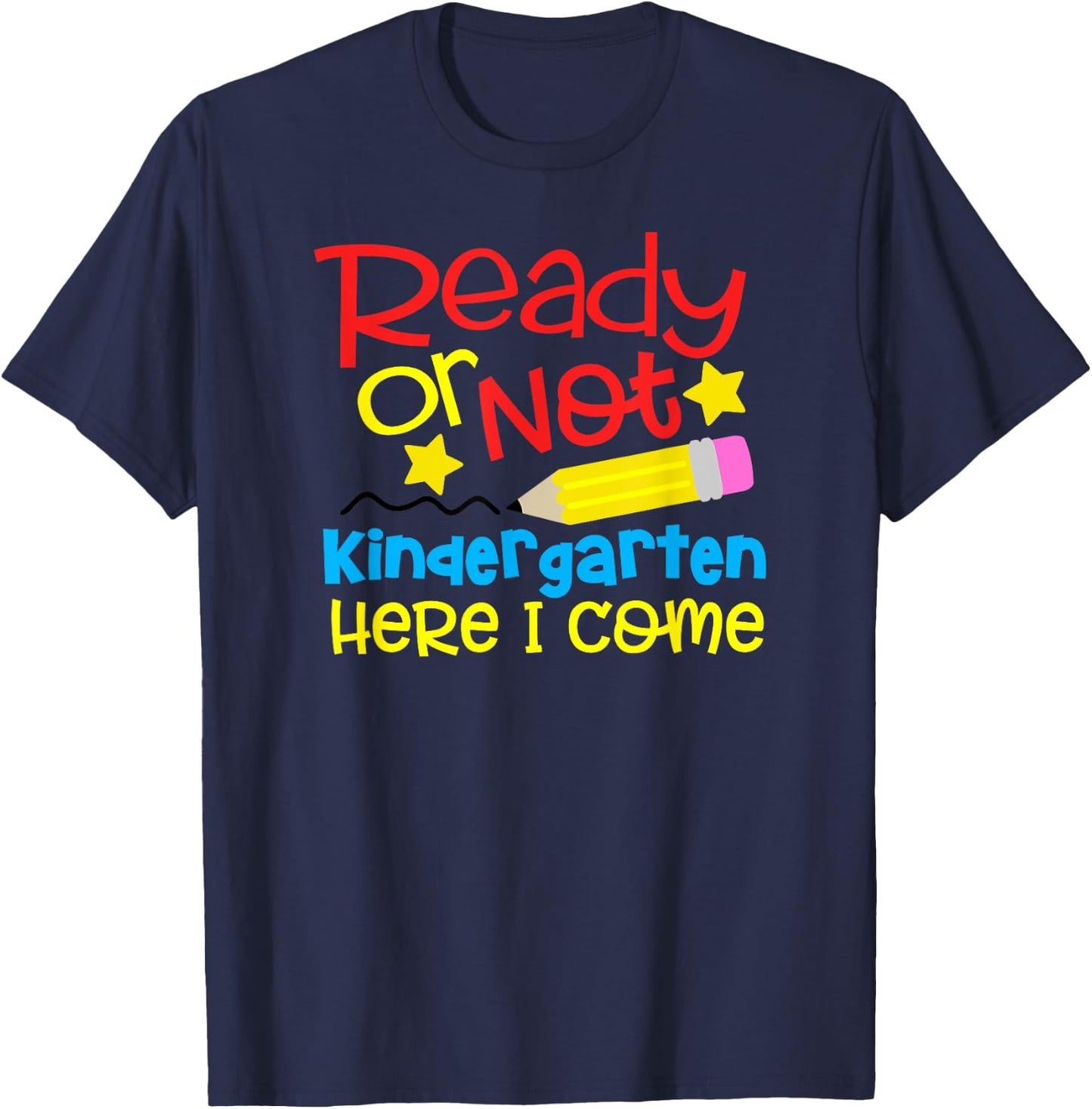 Ready or Not Kindergarten Here I Come T-Shirt - T-Shirt | Navy