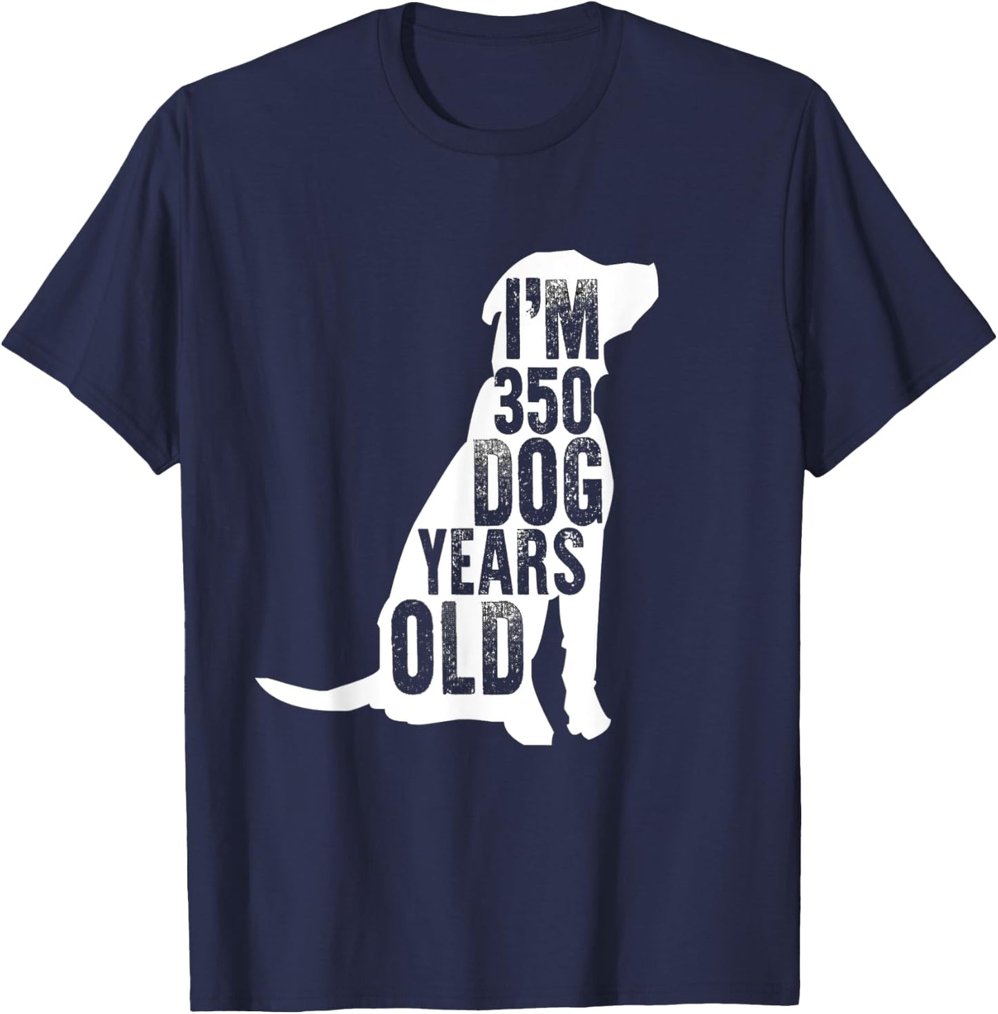 I'm 350 Dog Years Old: Funny 50th Birthday Gift T-Shirt - T-Shirt | Navy