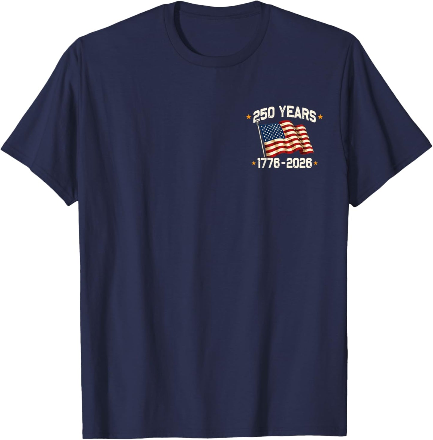 250 Years American 250th Anniversary 1776 4th July 2 Sided T-Shirt - T-Shirt | Navy