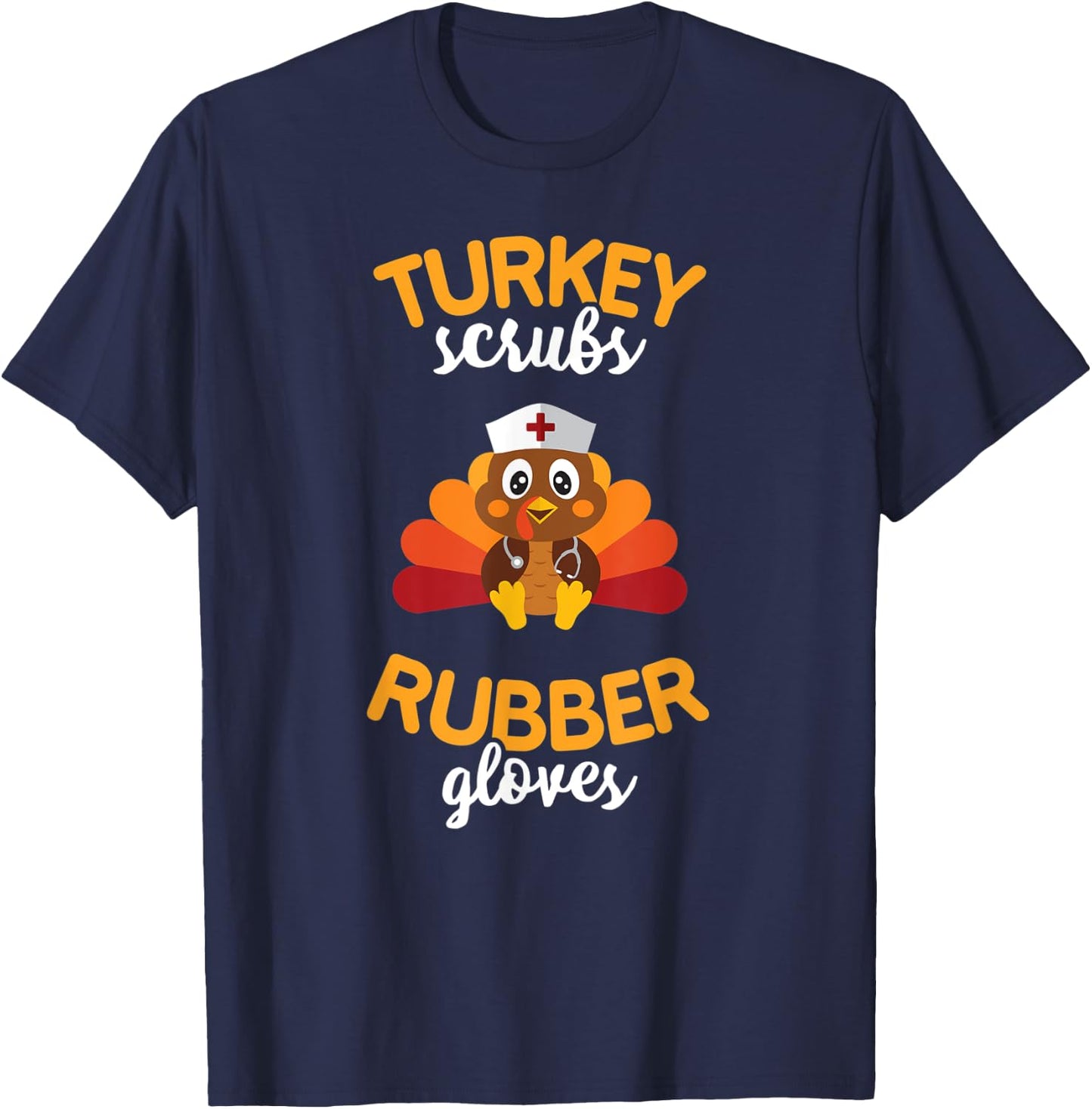 Turkey Scrubs Rubber Gloves T Shirt Nursing Blessed Thankful T-Shirt - T-Shirt | Navy