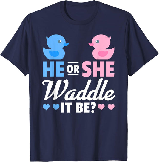 He or She Waddle It Be Shirt, Duck Gender Reveal T-Shirt - T-Shirt | Navy