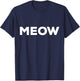 Shirt That Says Meow T-Shirt - T-Shirt | Navy