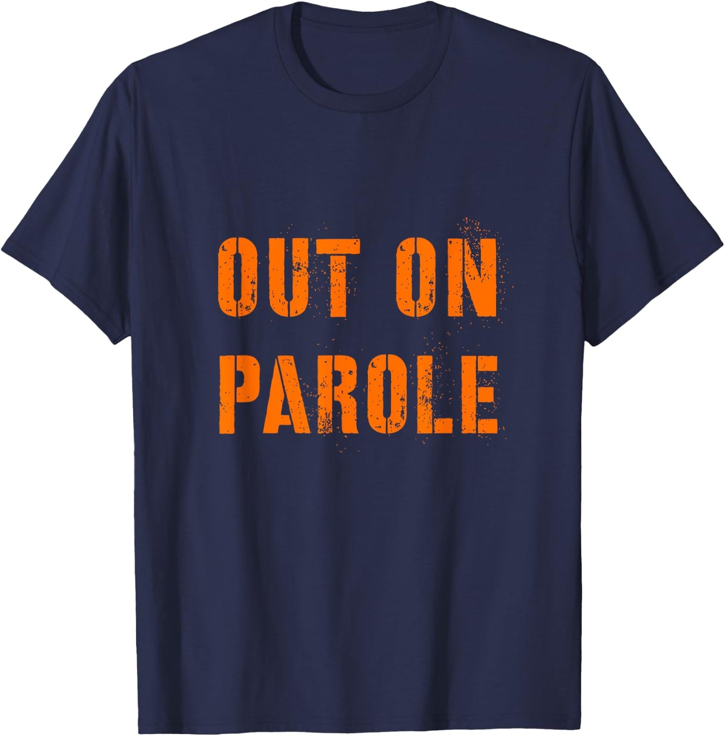 Out on Parole shirt Halloween Costume Scary Party Probation T-Shirt - T-Shirt | Navy