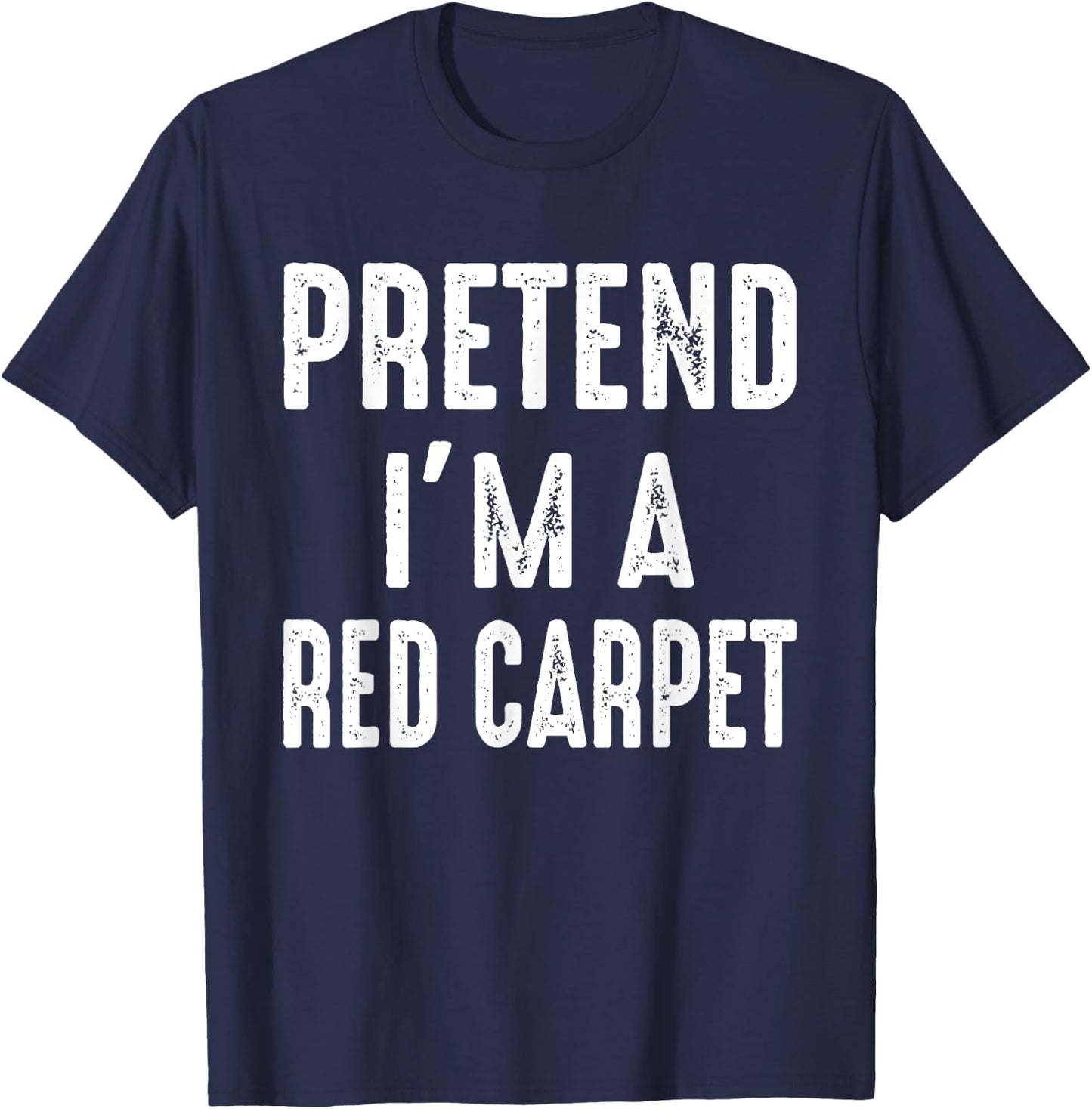 Pretend I'm A Red Carpet Family Matching Halloween Costume T-Shirt - T-Shirt | Navy