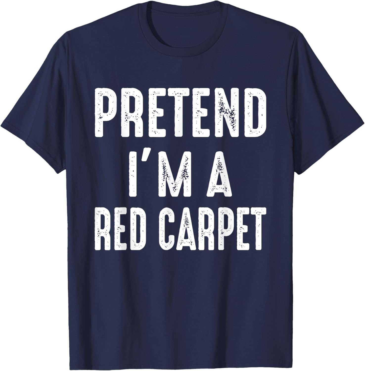 Pretend I'm A Red Carpet Family Matching Halloween Costume T-Shirt - T-Shirt | Navy