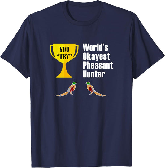 Pheasant Hunting Gift - Funny Okayest Hunter by Pheasant Hunting and Apparel T-Shirt - T-Shirt | Navy