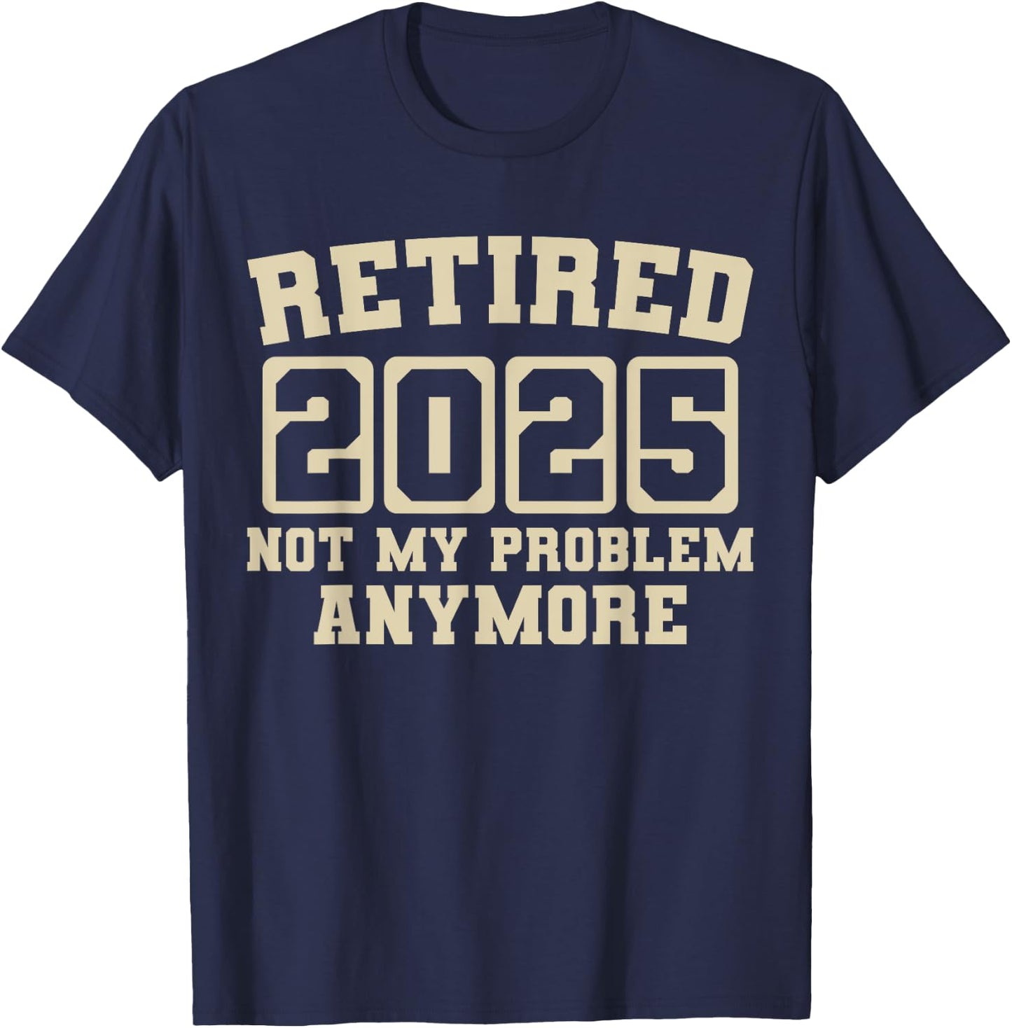 Funny Retirement 2025 T-Shirt - T-Shirt | Navy