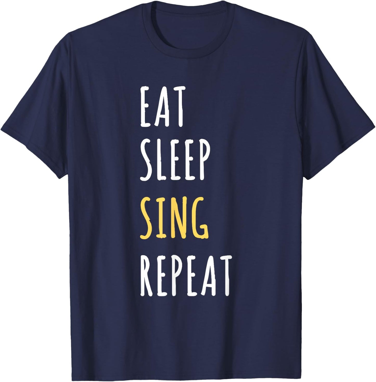Eat Sleep Sing Repeat - Funny Singer Gift T-Shirt - T-Shirt | Navy