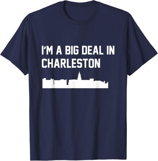 I'm A Big Deal in Charleston T-Shirt - T-Shirt | Navy