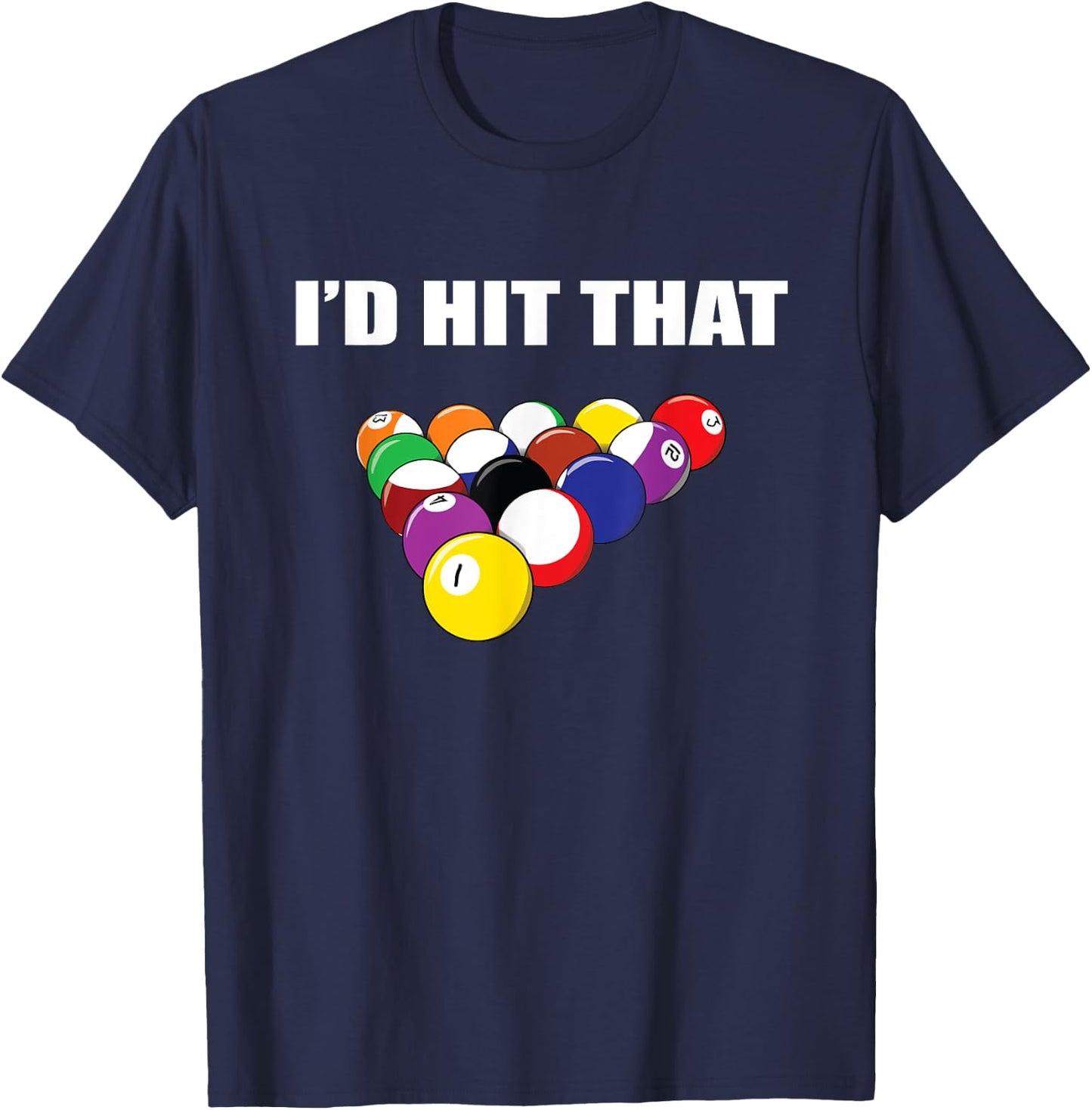 I'd Hit That Funny Pool Player T Shirt Billiards Gift T-Shirt - T-Shirt | Navy