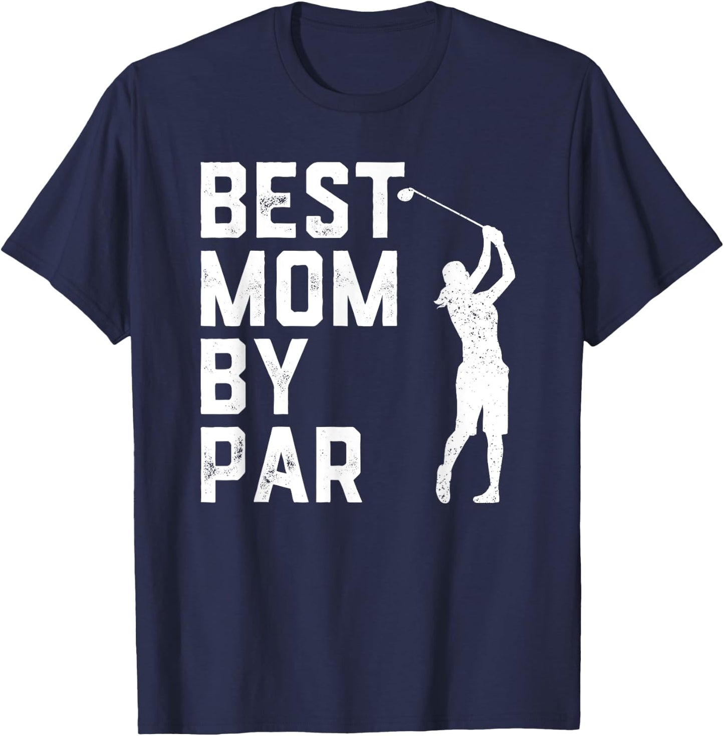Mother's Day Best Mom By Par Shirt Funny Golf Lover Gift T-Shirt - T-Shirt | Navy