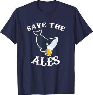 Save the Ales - Whales - Funny - Beer T Shirt T-Shirt - T-Shirt | Navy