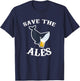 Save the Ales - Whales - Funny - Beer T Shirt T-Shirt - T-Shirt | Navy