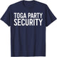 Toga Party Security Shirt Funny Toga Party Costume T-Shirt - T-Shirt | Navy