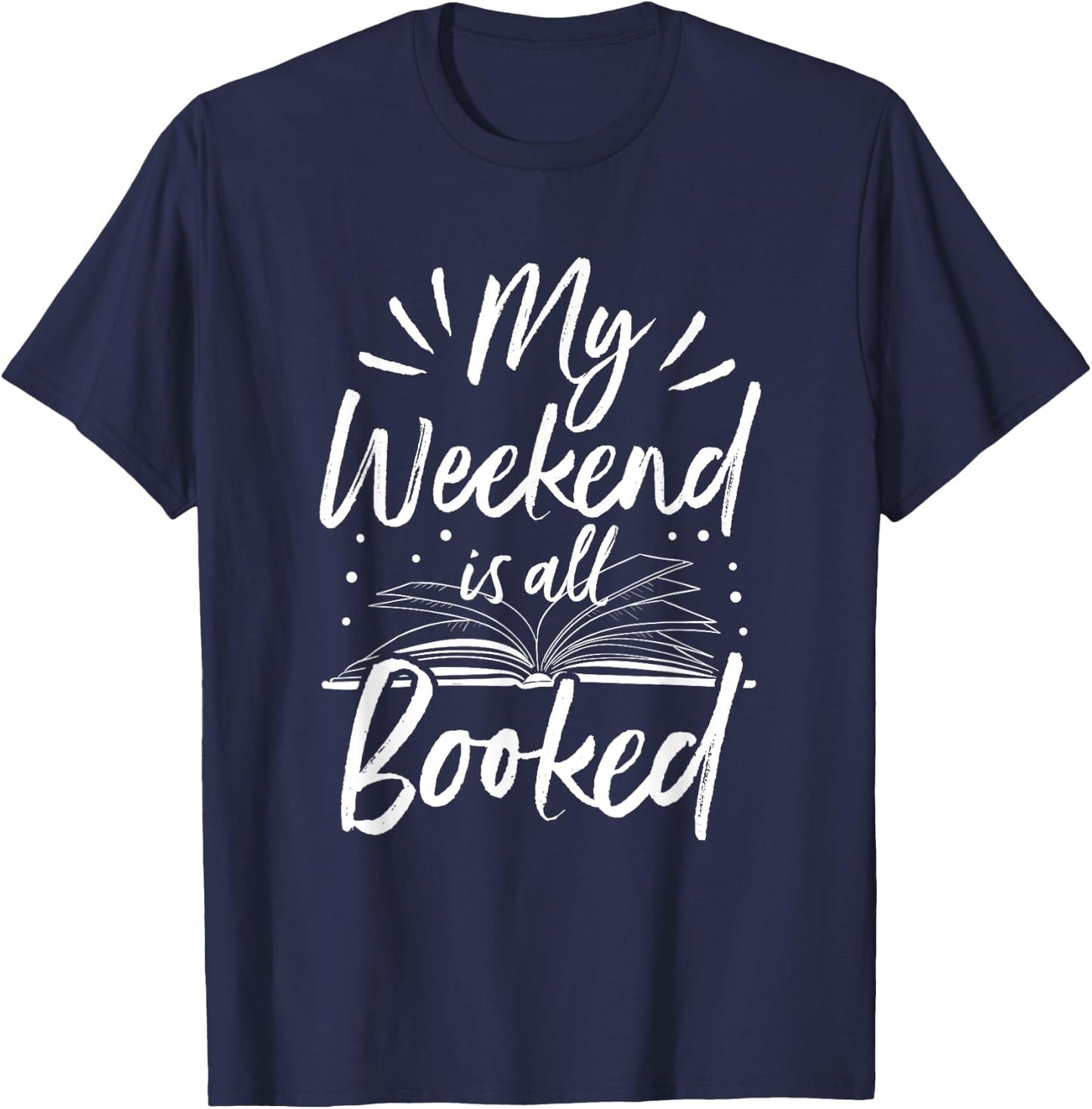 My Weekend Is All Booked Funny Cute Book Reader T-Shirt - T-Shirt | Navy