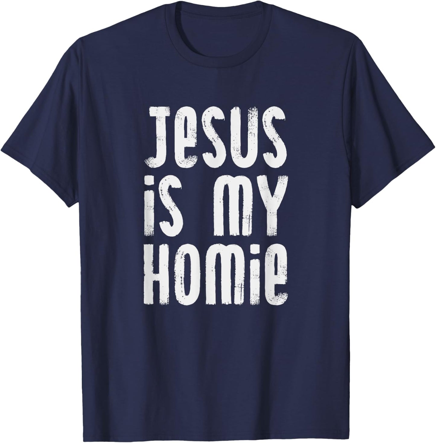 Jesus Is My Homie Christian T-Shirt - T-Shirt | Navy
