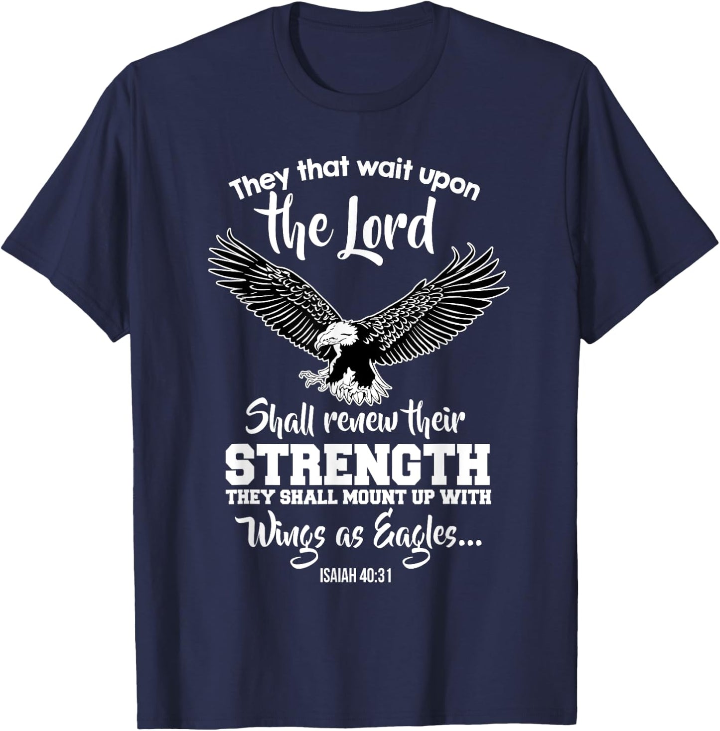 Wings Like Eagles Isaiah 40:31 Christian Message T-Shirt - T-Shirt | Navy