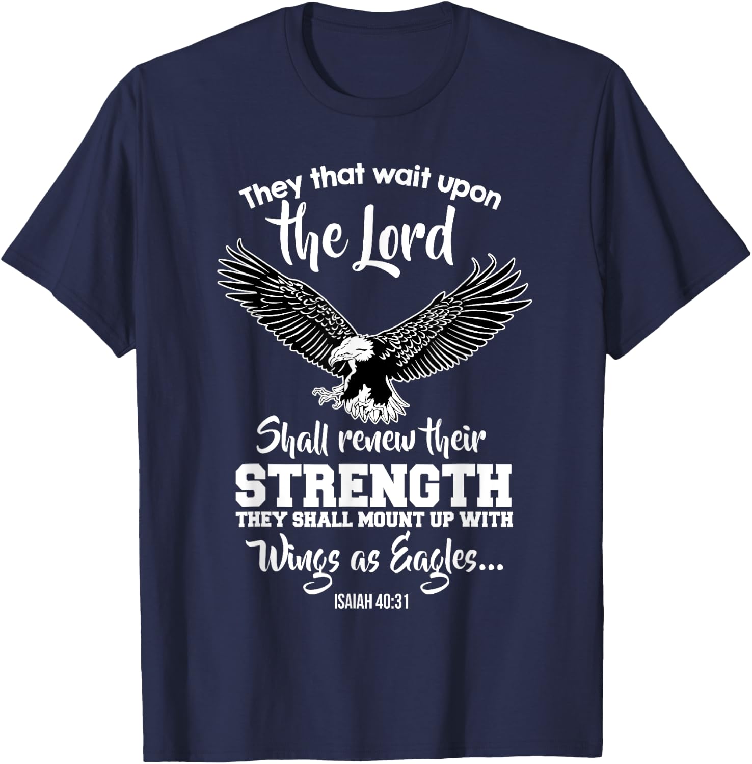 Wings Like Eagles Isaiah 40:31 Christian Message T-Shirt - T-Shirt | Navy