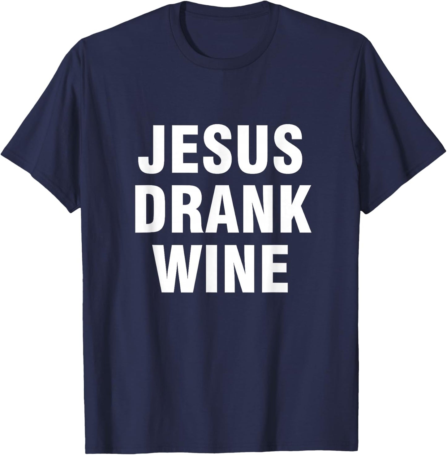 Jesus drank wine T-Shirt - T-Shirt | Navy