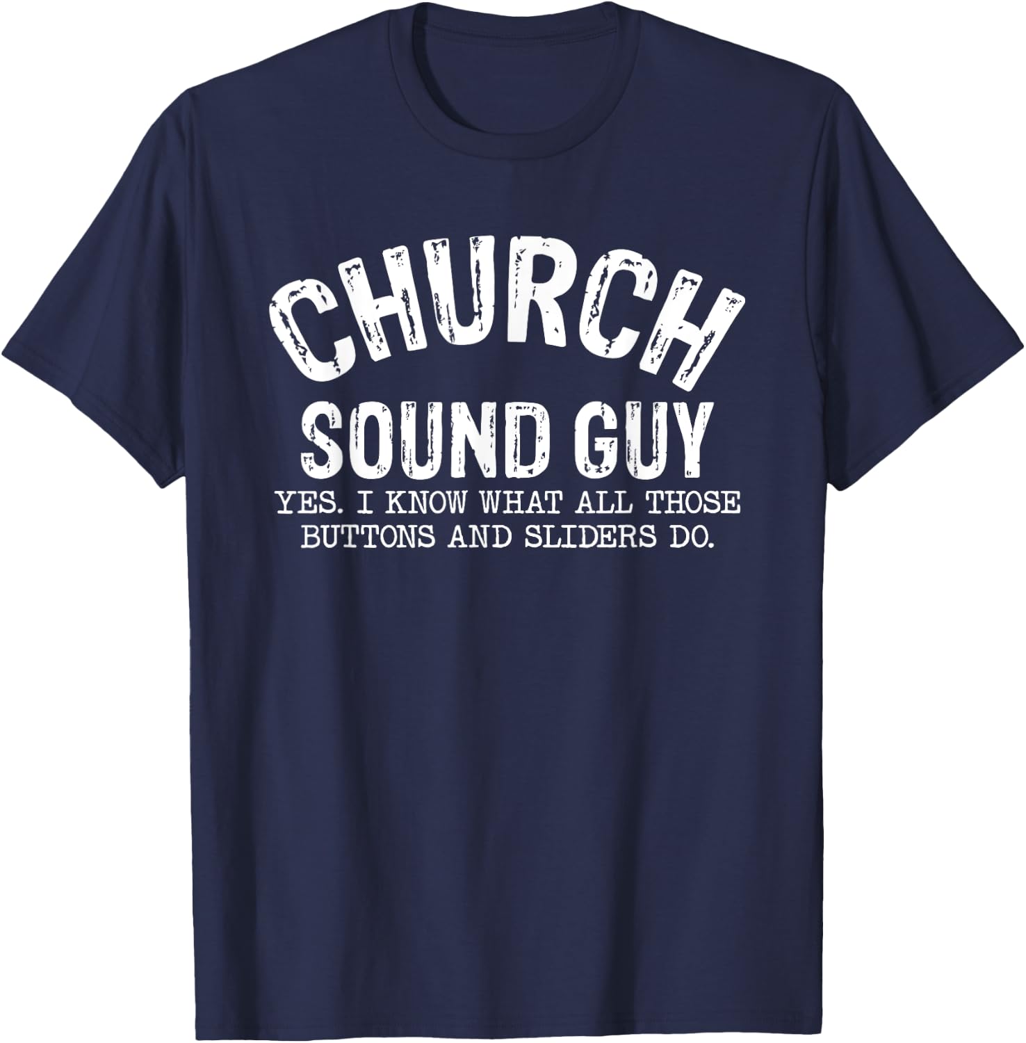 Church Sound Guy | Funny Church Audio Techs T-Shirt - T-Shirt | Navy