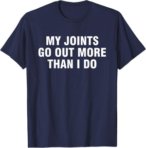 My joints go out more than I do T-Shirt - T-Shirt | Navy