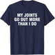 My joints go out more than I do T-Shirt - T-Shirt | Navy