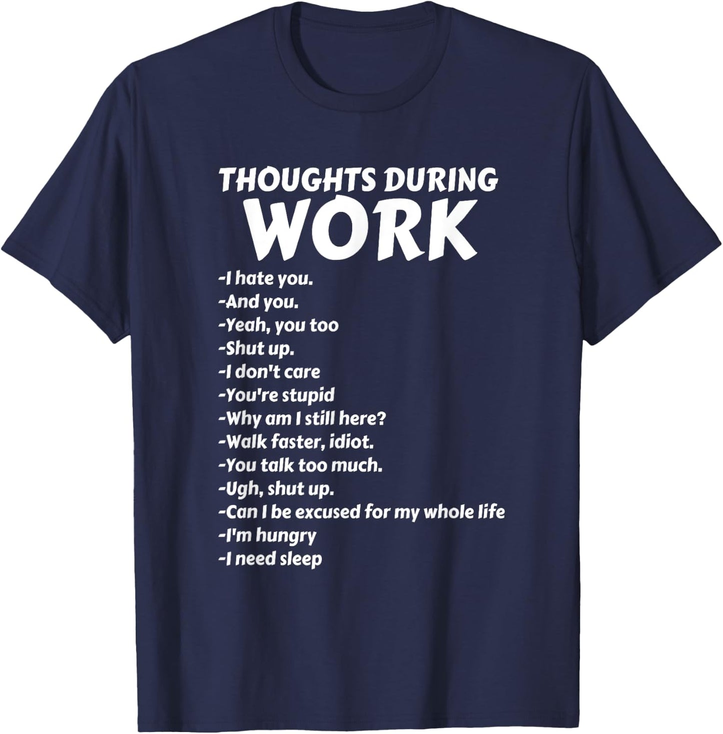 Thoughts During Work | Funny Sarcastic Hate Work T-Shirt - T-Shirt | Navy