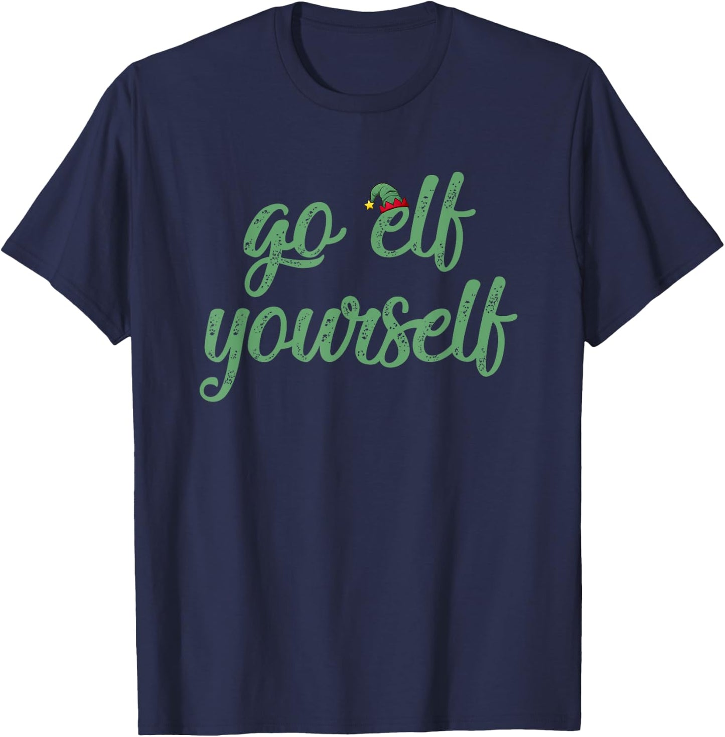 Gman Merch Funny I Hate Christmas Go Elf Yourself - Blue, Small - -Adults T-Shirt - T-Shirt | Navy