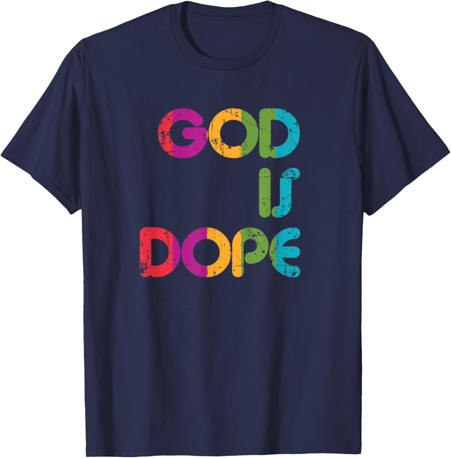 God is Dope Funny Christian Faith Believer Gift Shirt T-Shirt - T-Shirt | Navy