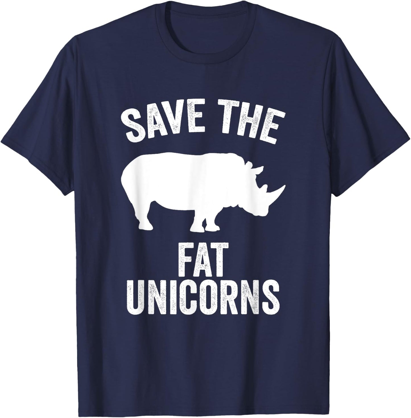 Save The Fat Unicorns Funny Unicorn Lover Gift T-Shirt - T-Shirt | Navy